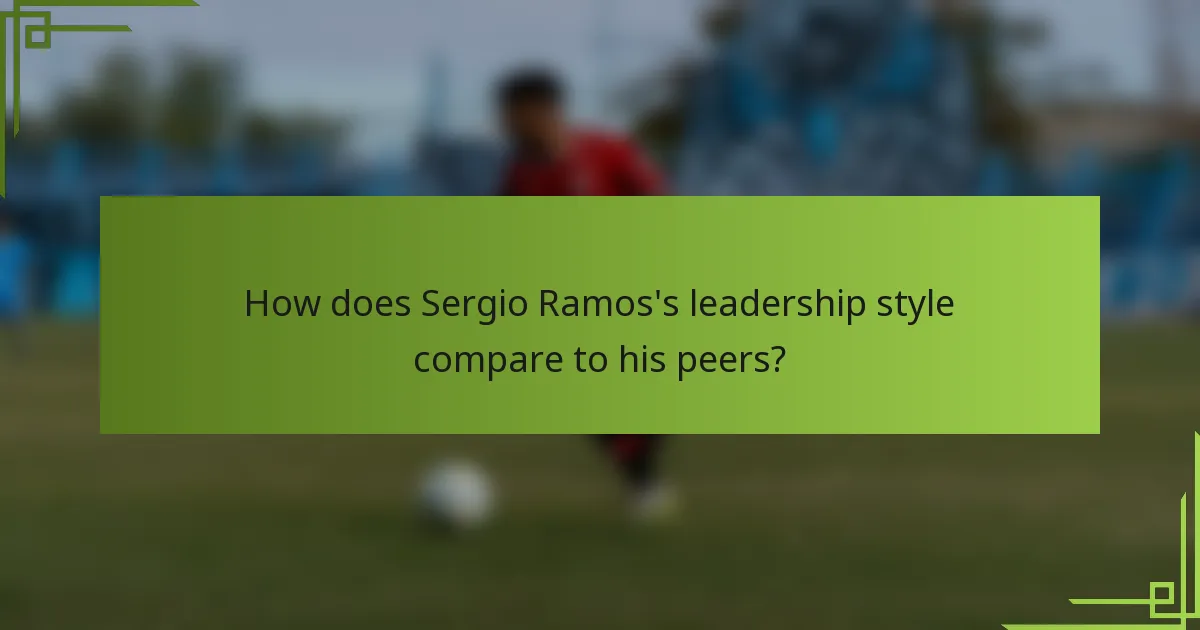 How does Sergio Ramos's leadership style compare to his peers?