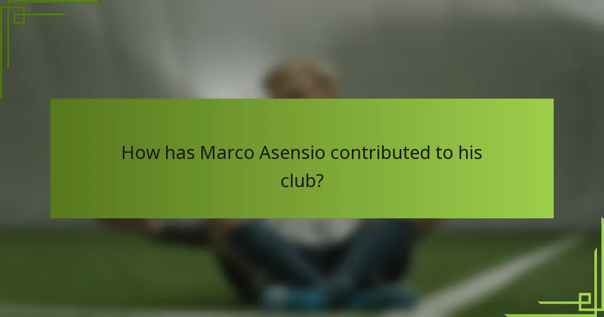 How has Marco Asensio contributed to his club?