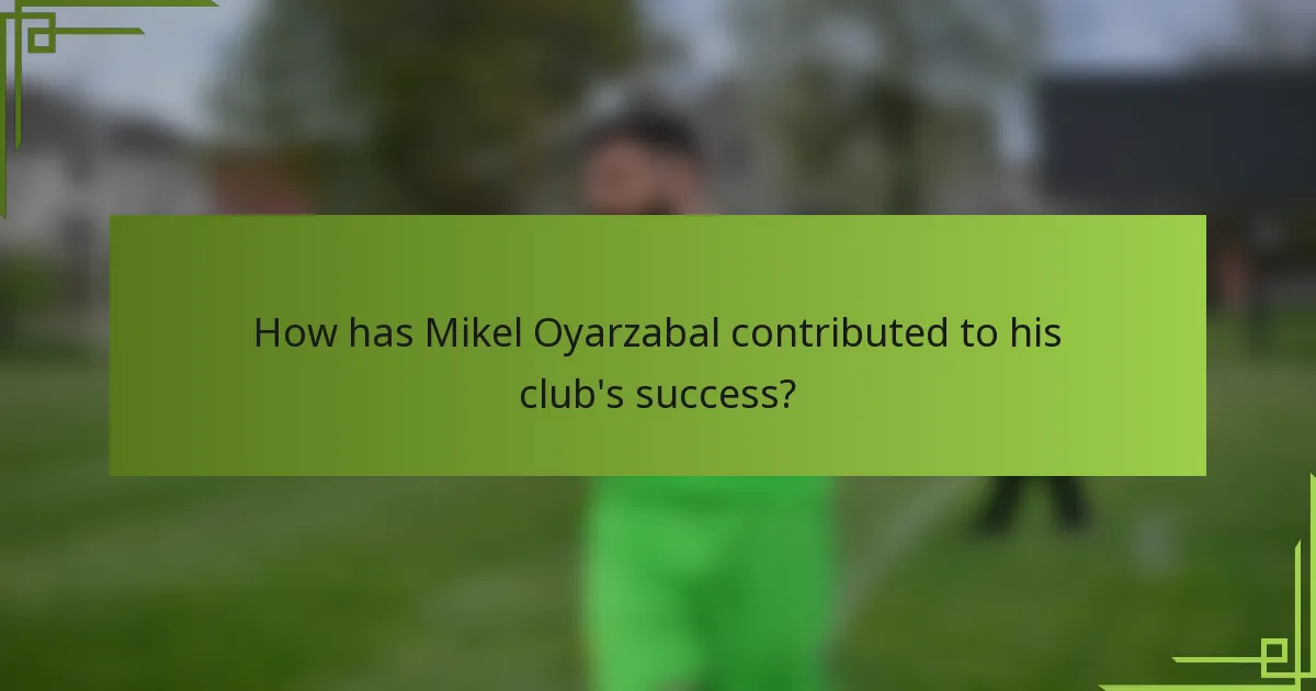 How has Mikel Oyarzabal contributed to his club's success?