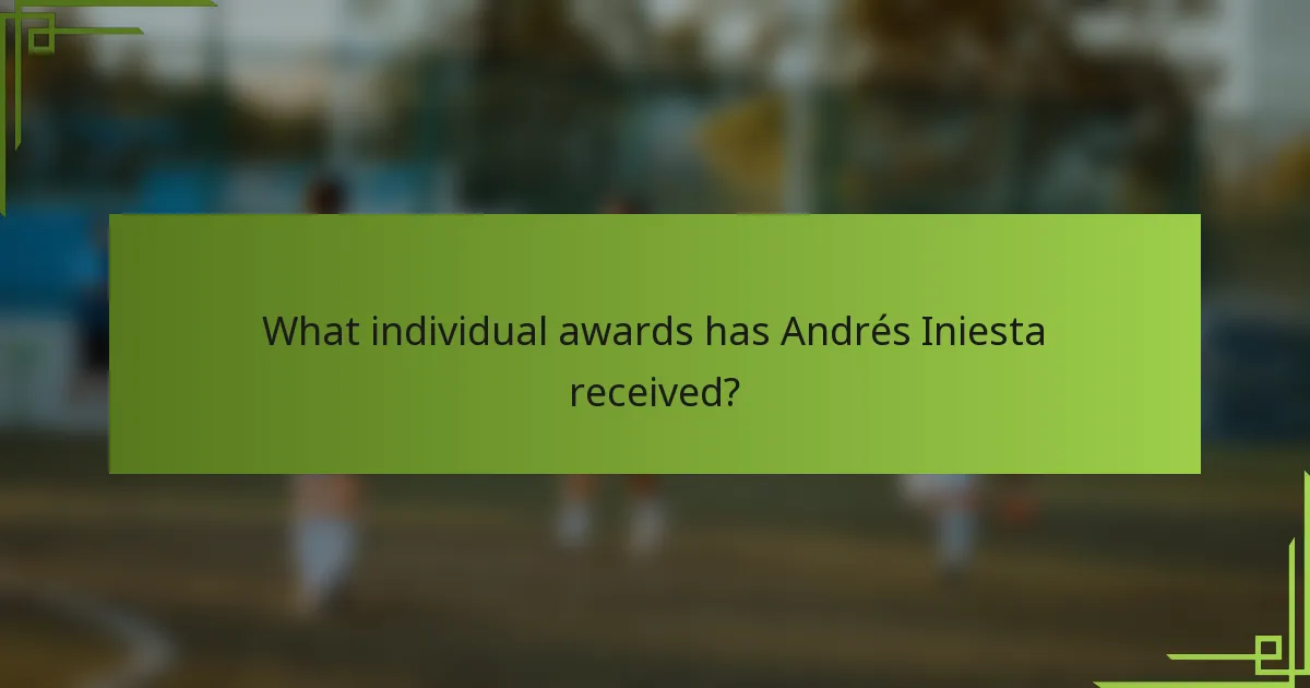 What individual awards has Andrés Iniesta received?