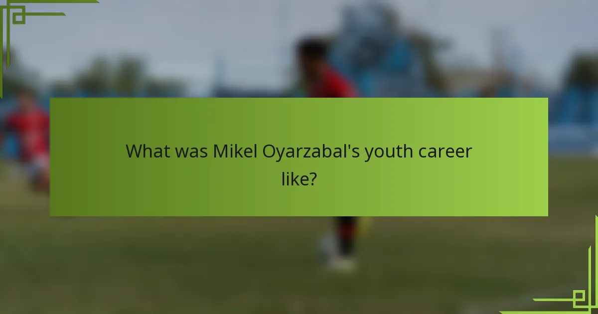 What was Mikel Oyarzabal's youth career like?